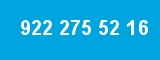 922 275 52 16